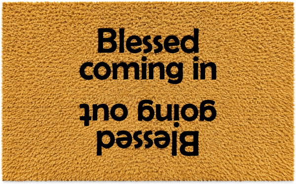 Blessed Coming In, Blessed Going Out