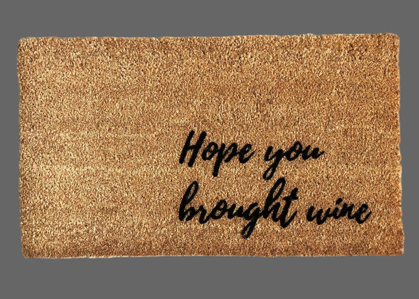 Hope you brought wine