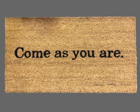 Come as you are