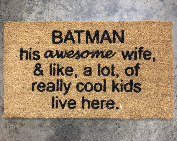 BATMAN, awesome wife and kids