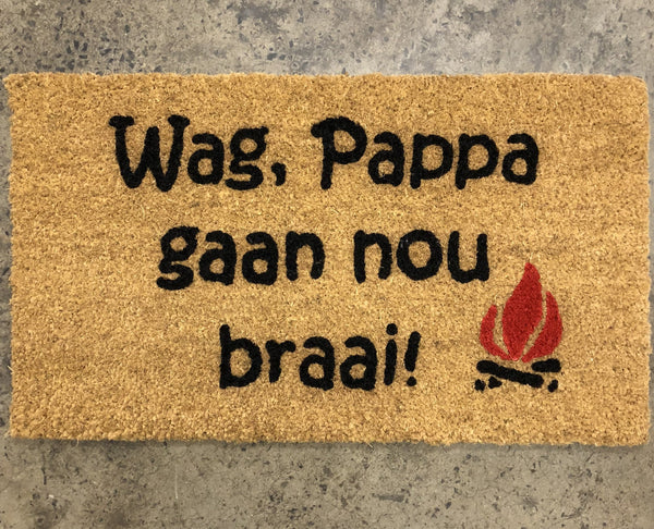 Wag, Pappa gaan nou braai