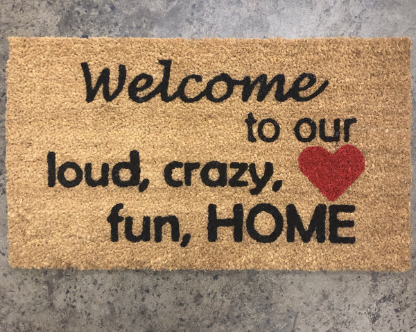 Welcome to our loud, crazy, fun, HOME