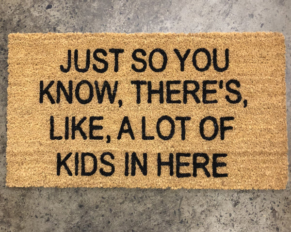 Just so you know...kids