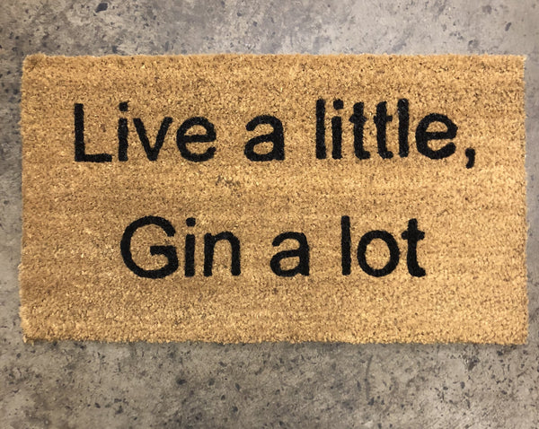 Live a little Gin a lot