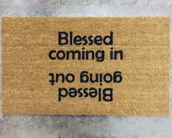 Blessed coming in blessed going out
